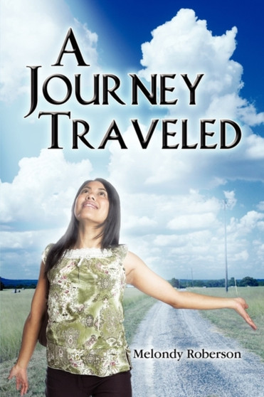 A Journey Traveled by Melondy Roberson - Paperback