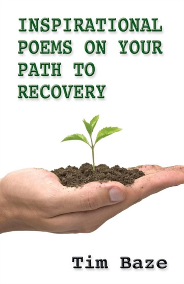 Inspirational Poems on Your Path to Recovery by Tim Baze - Paperback