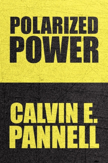 Polarized Power by Calvin E Pannell - Paperback