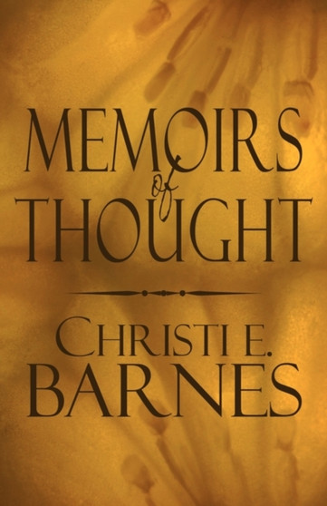 Memoirs of Thought by Christi E Barnes - Paperback