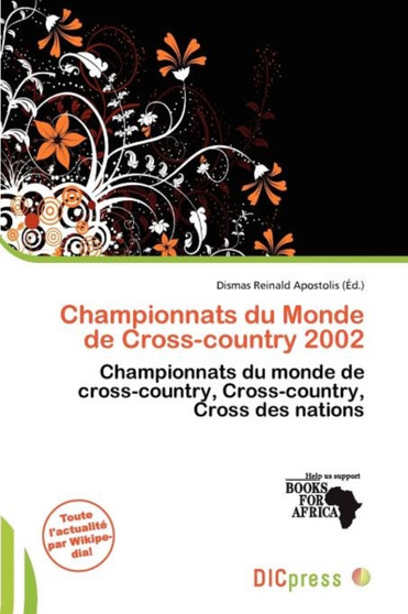Championnats Du Monde de Cross-Country 2002 by Dismas Reinald Apostolis - Paperback