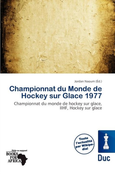 Championnat Du Monde de Hockey Sur Glace 1977 by Jordan Naoum - Paperback