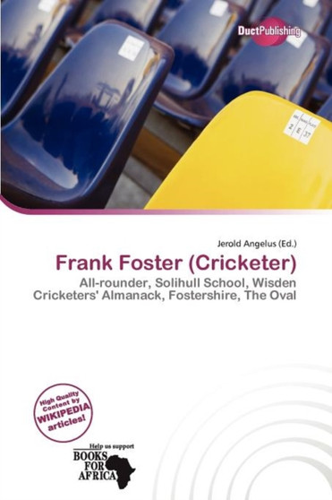 Frank Foster (Cricketer) by Jerold Angelus - Paperback