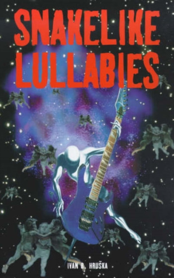 Snakelike Lullabies by Ivan Hruska - Paperback