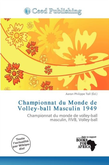 Championnat Du Monde de Volley-Ball Masculin 1949 by Aaron Philippe Toll - Paperback