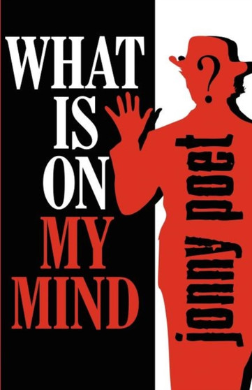 What Is on My Mind by Jonny Poet - Paperback