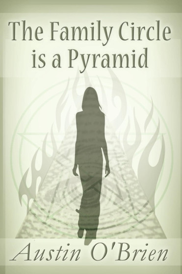The Family Circle Is a Pyramid by Austin O'Brien - Paperback