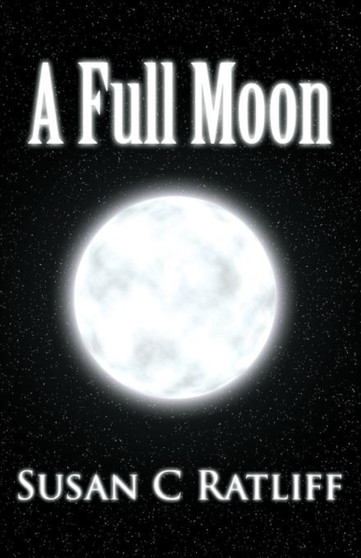 A Full Moon by Susan C Ratliff - Paperback