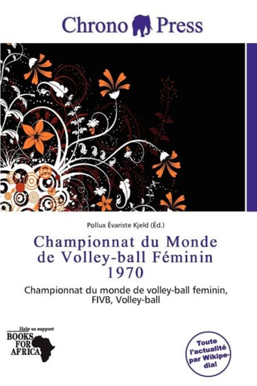 Championnat Du Monde de Volley-Ball F Minin 1970 by Pollux Variste Kjeld - Paperback
