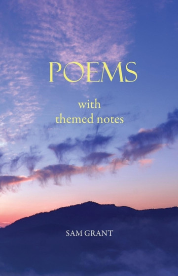 Poems with Themed Notes by Sam Grant - Paperback