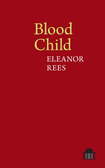 Blood Child by Eleanor Rees - Paperback
