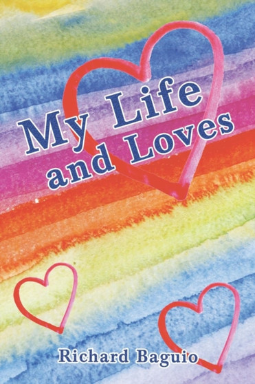 My Life and Loves by Richard Baguio - Paperback