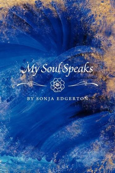 My Soul Speaks by Sonja Edgerton - Paperback My Soul Speaks by Sonja Edgerton - Paperback