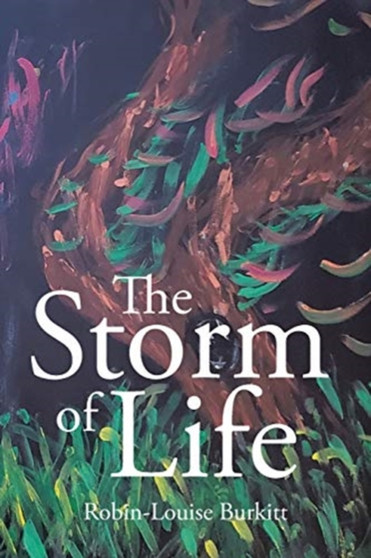 The Storm of Life by Robin-Louise Burkitt - Paperback