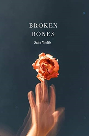 Broken Bones by Saba Wolfe - Hardback