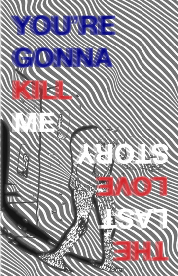 You're Gonna Kill Me : The Last Love Story by William Phinizy Spalding - Paperback