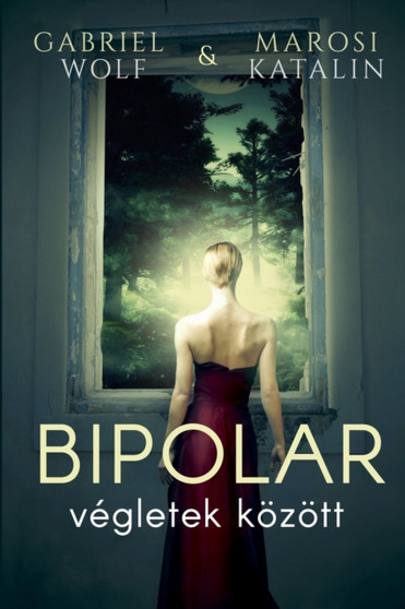 Bipolar : vegletek koezoett by Gabriel Wolf - Paperback