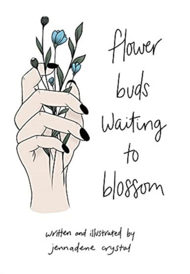 Flower Buds Waiting to Blossom by Jennadene Crystal - Hardback