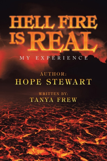 Hell Fire Is Real : My Experience by Hope Stewart - Paperback