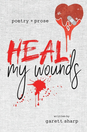 Heal My Wounds by Garett Sharp - Paperback