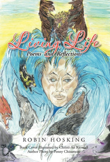 Living Life : Poems and Reflections by Robin Hosking - Hardback