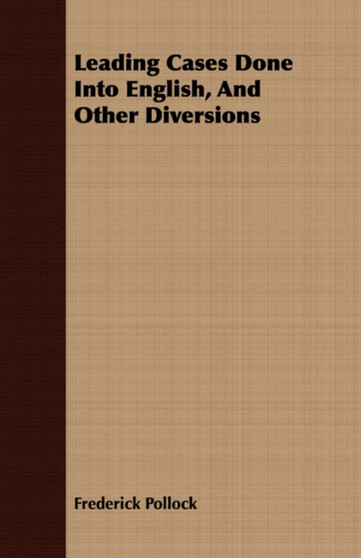 Leading Cases Done Into English, And Other Diversions by Sir Frederick Pollock - Paperback