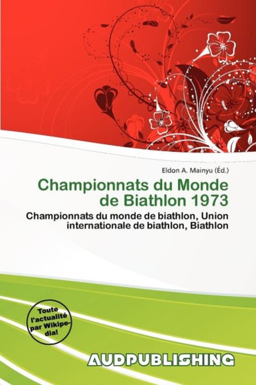 Championnats Du Monde de Biathlon 1973 by Eldon A Mainyu - Paperback