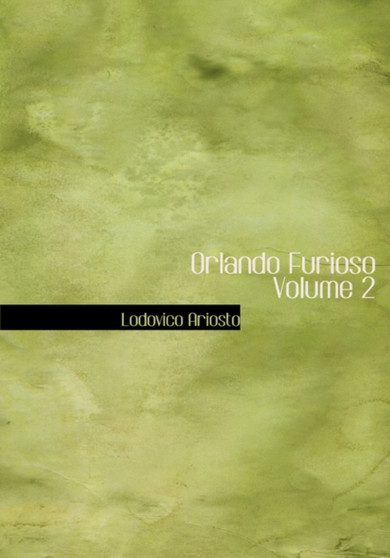 Orlando Furioso Volume 2 by Lodovico Ariosto - Hardback