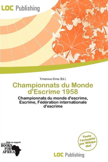 Championnats Du Monde D'Escrime 1958 by Timoteus Elmo - Paperback