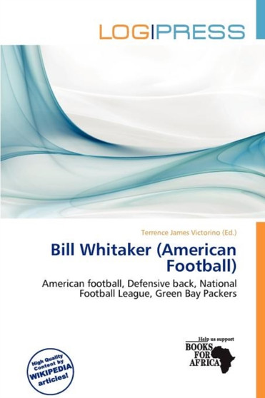 Bill Whitaker (American Football) by Terrence James Victorino - Paperback