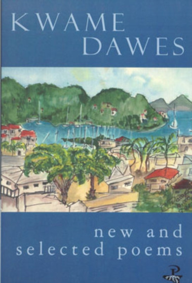 Kwame Dawes: New and Selected Poems by David Dabydeen - Paperback