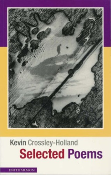 Selected Poems by Kevin Crossley-Holland - Hardback