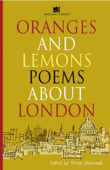 Oranges and Lemons : Poems About London by Travis Elborough - Hardback