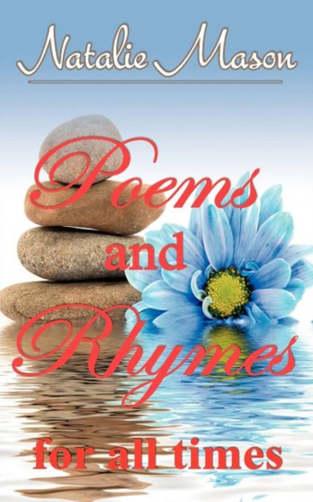 Poems and Rhymes for All Times by Natalie Mason - Paperback