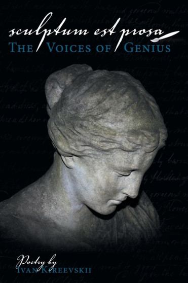 Sculptum Est Prosa : The Voices of Genius by Ivan Kireevskii - Paperback
