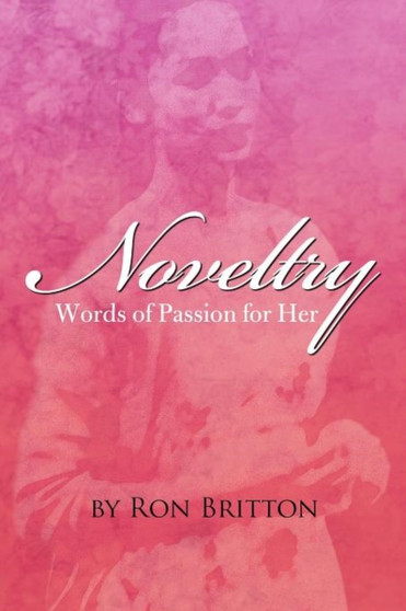 Noveltry : Words of Passion for Her by Ron Britton - Paperback
