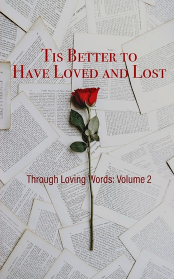 Through Loving Words : Volume 2 Tis Better to Have Loved and Lost by Peter Fenton - Paperback