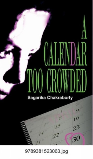 A Calendar Too Crowded by Sagarika Chakraborty - Paperback