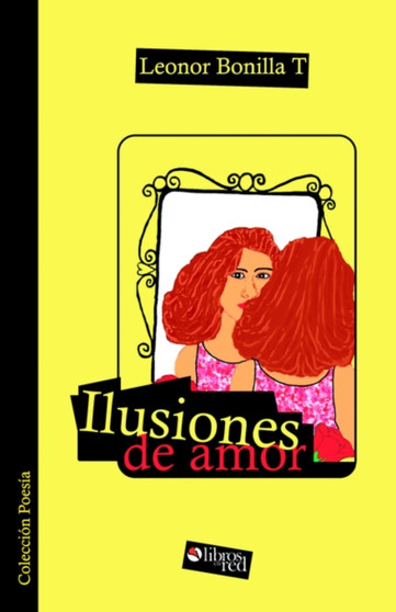 Ilusiones de Amor by Leonor Bonilla T - Paperback