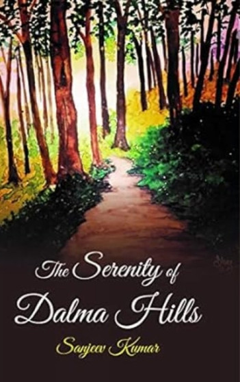 The Serenity of Dalma Hills by Sanjeev Kumar - Paperback