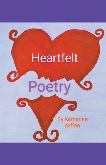 Heartfelt Poetry by Katharine L Niffen - Paperback