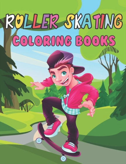 Roller Skating Coloring Books : A Beautiful Coloring Books Roller Skating Designs to Color for Roller Skating Lover by SIGUENZA COLE SIGUENZA - Paperback