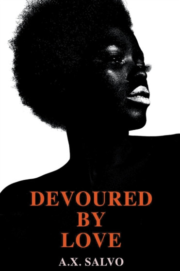 Devoured By Love by A X Salvo - Paperback