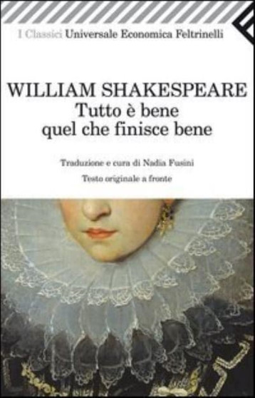 Tutto e bene quel che finisce bene - Testo originale a fronte by William Shakespeare - Paperback