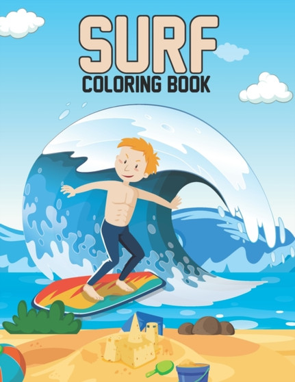 Surf Coloring Book : Surfers Life Surfing Coloring Book for Adults Relaxation and Meditation - Funny Surfing Lover Gifts Ideas for Men and Women, Stress Relieving Patterns Surf Pages to Color by Inkworks Press - Paperback