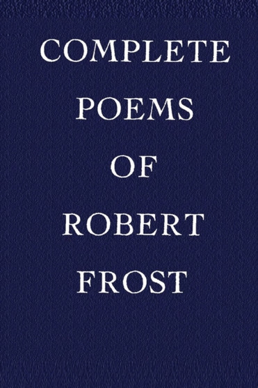 Complete Poems of Robert Frost by Frost Robert Frost - Paperback