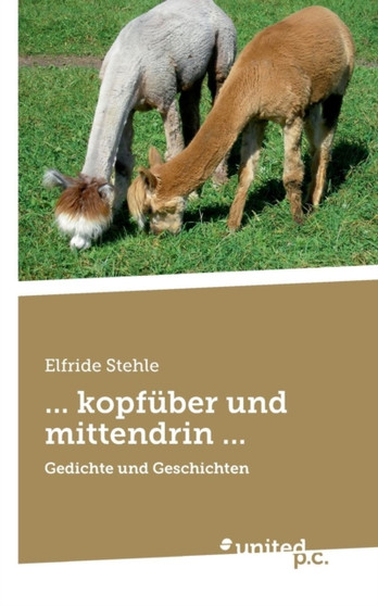 ... Kopfuber Und Mittendrin ... by Elfride Stehle - Paperback
