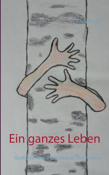 Ein Ganzes Leben by Eike M Falk - Paperback