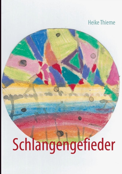 Schlangengefieder by Heike Thieme - Paperback