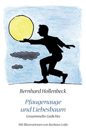 Pfauenauge und Liebesbaum by Bernhard Hollenbeck - Paperback
